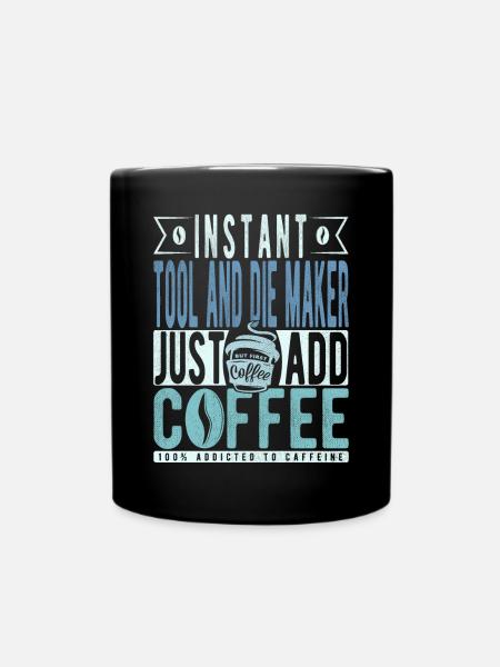Werkzeug- Und Sterbchen -schöpfer Kaffee Spruch - Tasse einfarbig - Schwarz