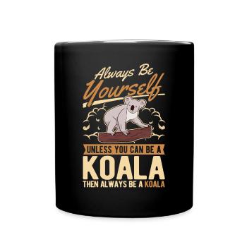 Always be yourself Koala - Tasse einfarbig - Schwarz - Vorne