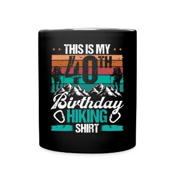 40 Year Old Hiking Men Mountain Climbing Nature - Full Colour Mug - black - Front
