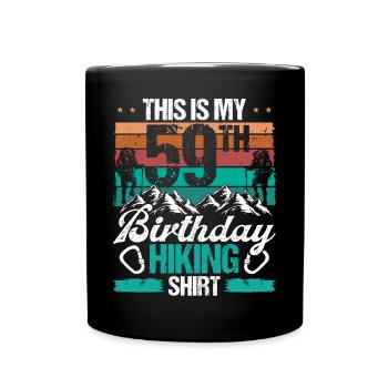 59 Year Old Hiking Men Mountain Climbing Nature - Tasse einfarbig - Schwarz - Vorne