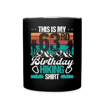 63 Year Old Hiking Men Mountain Climbing Nature - Tasse einfarbig - Schwarz - Vorne