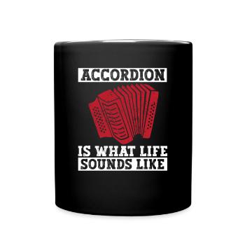 Accordion Is What Life Sounds Like - Akkordeon - Full Colour Mug - black - Front