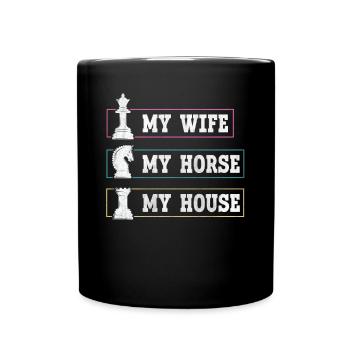 My Wife My Horse My House lustiges Schach - Tasse einfarbig - Schwarz - Vorne