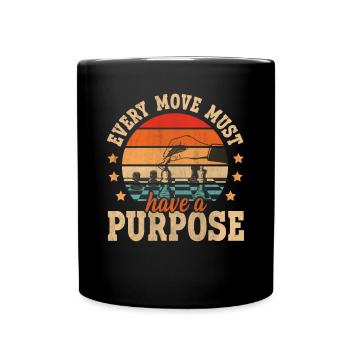 Chaque coup doit avoir un but drôle d’échecs - Mug uni - noir - Devant