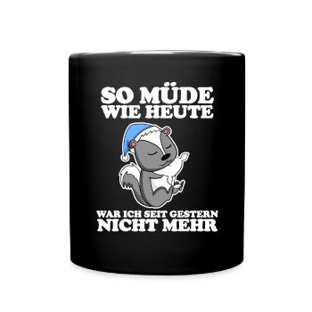 Müde Spruch lustig mit Stinktier Motiv - Tasse einfarbig - Schwarz - Vorne
