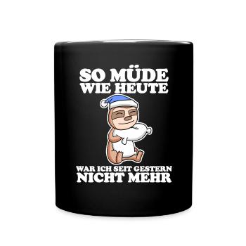 Müde Spruch lustig mit Faultier Motiv - Tasse einfarbig - Schwarz - Vorne