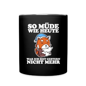 Müde Spruch lustig mit Roter Panda Motiv - Tasse einfarbig - Schwarz - Vorne