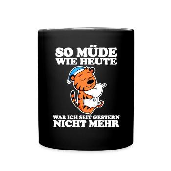 Müde Spruch lustig mit Tiger Motiv - Tasse einfarbig - Schwarz - Vorne