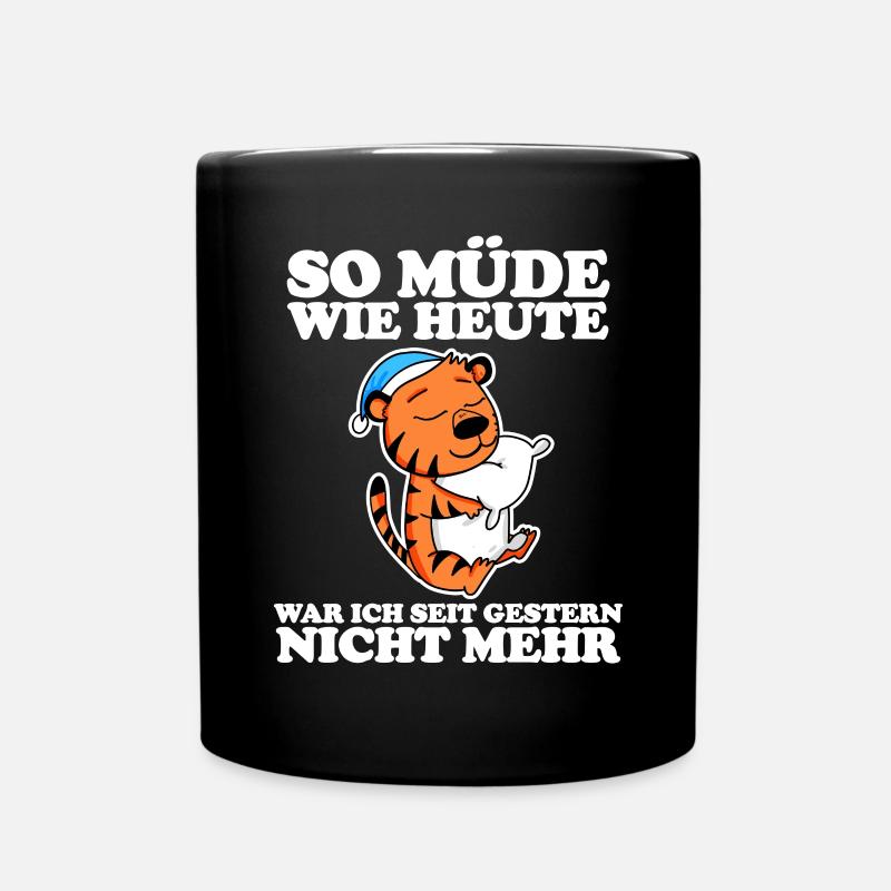 Müde Spruch lustig mit Tiger Motiv - Tasse einfarbig - Schwarz