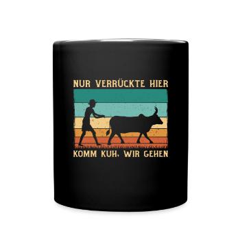 Nur Verrückte Hier - Tasse einfarbig - Schwarz - Vorne