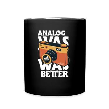 Analog Was Better Fotograf Shirt Geschenk - Tasse einfarbig - Schwarz - Vorne