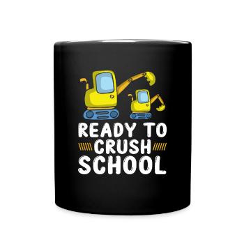 Erste Klasse Schüler Ready To Crush School Bagger - Tasse einfarbig - Schwarz - Vorne