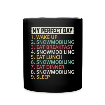 Snowmobile My Perfect Day - Snowmobiling Day Plan - Tasse einfarbig - Schwarz - Vorne