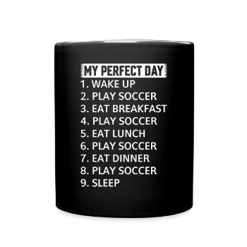 Soccer My Perfect Day Soccer Player - Tasse einfarbig - Schwarz - Vorne