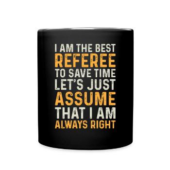 Soccer Referee I Am The Best Referee - Soccer Refe - Tasse einfarbig - Schwarz - Vorne