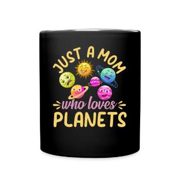 Juste une maman qui aime les planètes - Space Travel Astron - Mug uni - noir - Devant