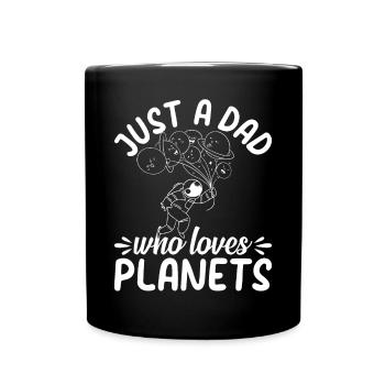 Just A Dad Who Loves Planets - Astronomy Astronaut - Tasse einfarbig - Schwarz - Vorne