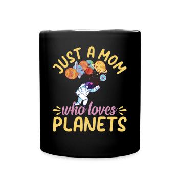 Juste une maman qui aime les planètes - Astronomy Mama Astr - Mug uni - noir - Devant