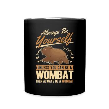 Always be yourself Wombat - Full Colour Mug - black - Front