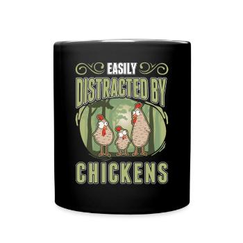 Easily distracted by Chickens Hühner Hühnchen - Tasse einfarbig - Schwarz - Vorne
