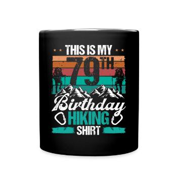 79 Year Old Hiking Men Mountain Climbing Nature - Tasse einfarbig - Schwarz - Vorne