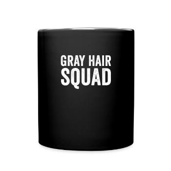 Graue Haare Spruch Graues Haar - Tasse einfarbig - Schwarz - Vorne