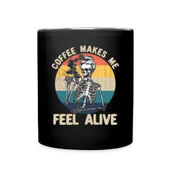 Kaffee l�sst mich lebendig Frau Skelett Kaffeemach - Tasse einfarbig - Schwarz - Vorne