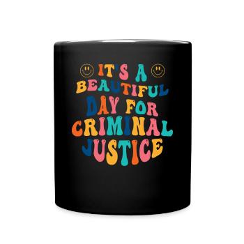It's a beautiful day for criminal justice - Full Colour Mug - black - Front