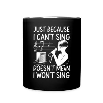 Karaoke Singer Just Because I - Tasse einfarbig - Schwarz - Vorne