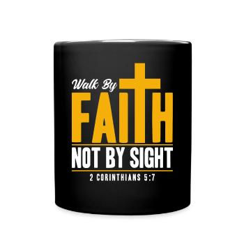 Walk By Faith Not By Sight - Full Colour Mug - black - Front