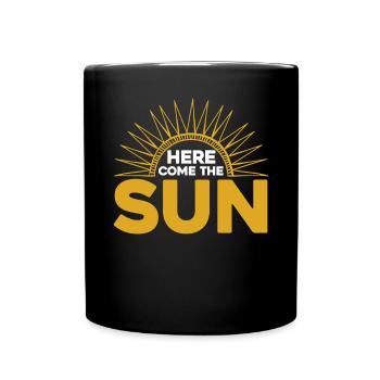 Here Come The Sun - Full Colour Mug - black - Front