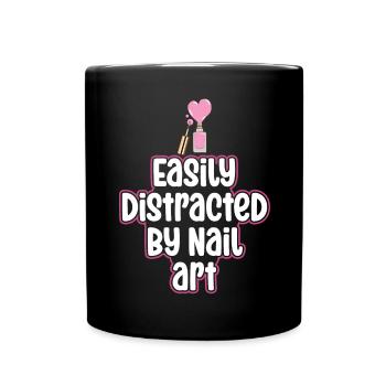 Easily distracted by Nail Art Nail Tech - Full Colour Mug - black - Front