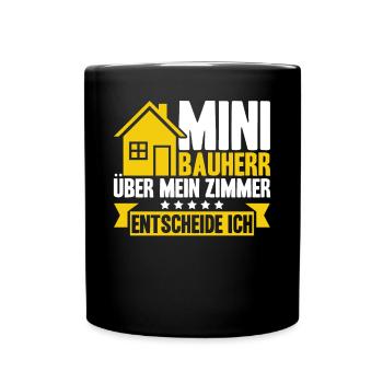 Bauherr Kinder Über Mein Zimmer Entscheide Ich - Tasse einfarbig - Schwarz - Vorne