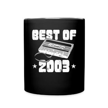 20. Geburtstag Jahrgang 2003 Best of 2003 - Tasse einfarbig - Schwarz - Vorne
