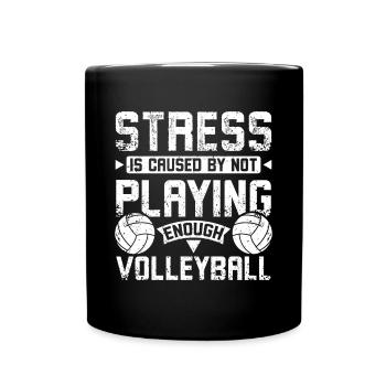 Stress is caused by not playing enough volleyball - Tasse einfarbig - Schwarz - Vorne