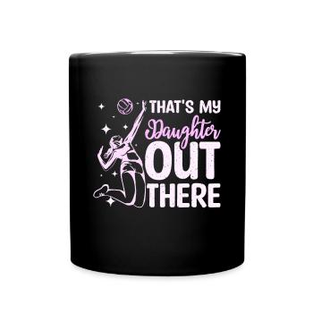 That's my daughter out there - Full Colour Mug - black - Front