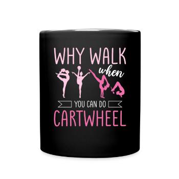 Pourquoi je marche quand tu peux faire de la gymnastique à roue de chariot - Mug uni - noir - Devant