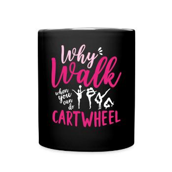 Pourquoi je marche quand tu peux faire de la gymnastique à roue de chariot - Mug uni - noir - Devant