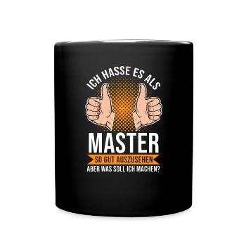 Ich hasse es als Master so gut auszusehen - Tasse einfarbig - Schwarz - Vorne