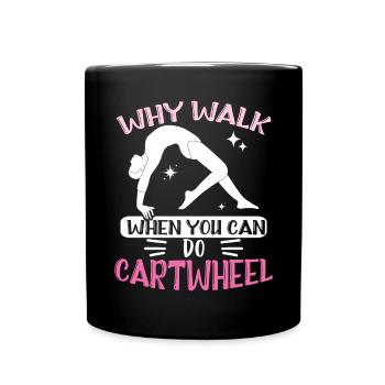 Pourquoi je marche quand tu peux faire de la gymnastique à roue de chariot - Mug uni - noir - Devant