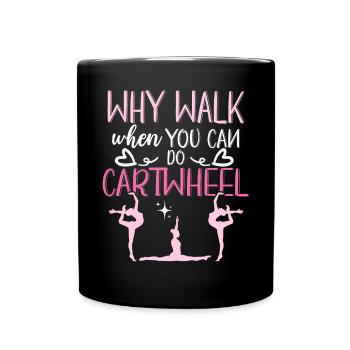 Pourquoi je marche quand tu peux faire de la gymnastique à roue de chariot - Mug uni - noir - Devant