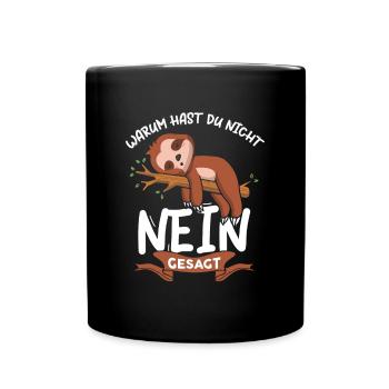 Warum Hast Du Nicht Nein Gesagt - Tasse einfarbig - Schwarz - Vorne