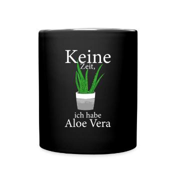Keine Zeit Ich Habe Aloe Vera Zimmerpflanze - Tasse einfarbig - Schwarz - Vorne