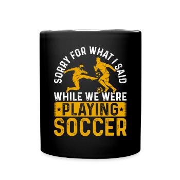 Soccer Lover Playing Soccer Game - Funny Soccer - Full Colour Mug - black - Front