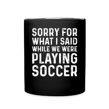 Soccer Lover Playing Soccer - Funny Soccer Player - Full Colour Mug - black - Front