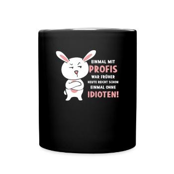 Einmal Mit Profis War Früher - Tasse einfarbig - Schwarz - Vorne