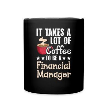 Es braucht viel Kaffee, um ein Finanzmanager zu sein - Tasse einfarbig - Schwarz - Vorne