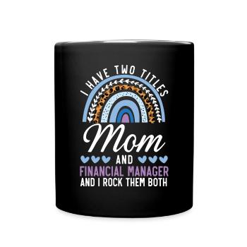 Mom And Financial Manager Financial Management - Full Colour Mug - black - Front