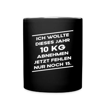 Ich wollte 10 kilo abnehmen, Spruch Funshirt - Tasse einfarbig - Schwarz - Vorne