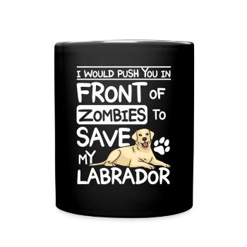 Te pousser devant des zombies pour sauver mon labrador - Mug uni - noir - Devant